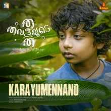 Karayumennano (From "Tha Thavalayude Tha")